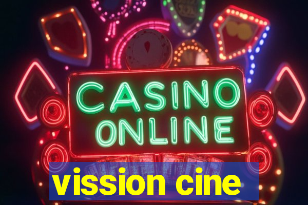 vission cine